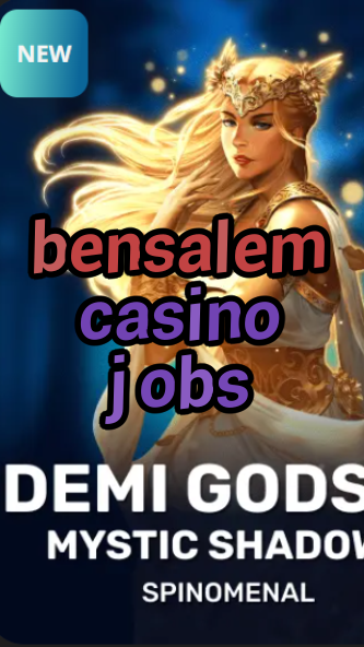 bensalem casino jobs-trdjkmsxjksdss.com