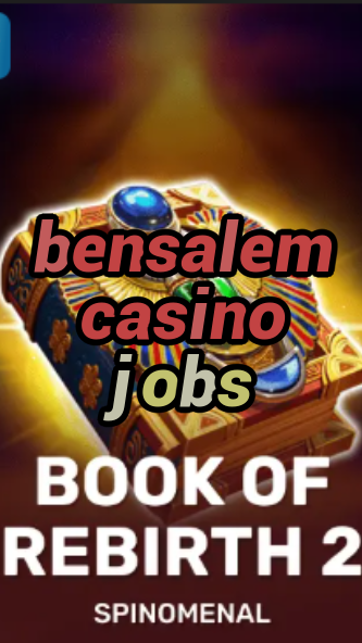 bensalem casino jobs-trdjkmsxjksdss.com