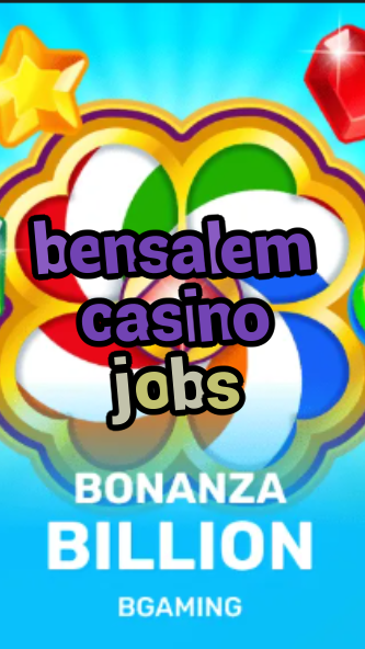 bensalem casino jobs-trdjkmsxjksdss.com